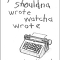 you shouldna wrote watcha wrote - 
                        H: 5
                          
                        W: 4
                         - 
                        A 20 page story about the journalistic suppression.
                        